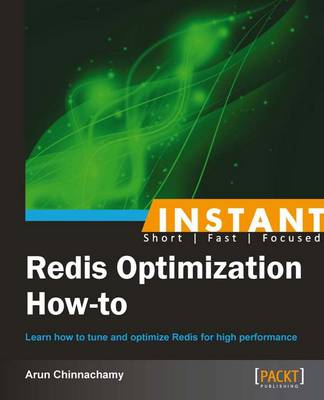 Instant Redis Optimization How-to - Chinnachamy, Arun