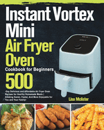 Instant Vortex Mini Air Fryer Oven Cookbook for Beginners