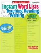 Instant Word Lists for Teaching Reading and Writing: Grades 3 & Up