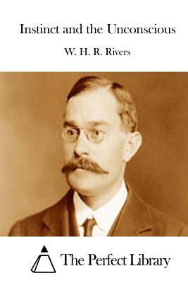 Instinct and the Unconscious - The Perfect Library (Editor), and Rivers, W H R