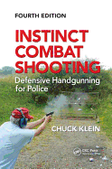 Instinct Combat Shooting: Defensive Handgunning for Police, Fourth Edition