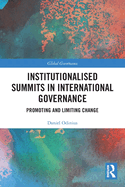 Institutionalised Summits in International Governance: Promoting and Limiting Change