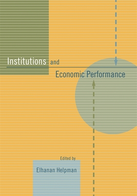 Institutions and Economic Performance - Helpman, Elhanan