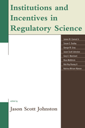 Institutions and Incentives in Regulatory Science