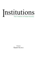 Institutions: The Evolution of Human Sociality