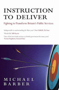 Instruction to Deliver: Fighting to Transform Britain's Public Services