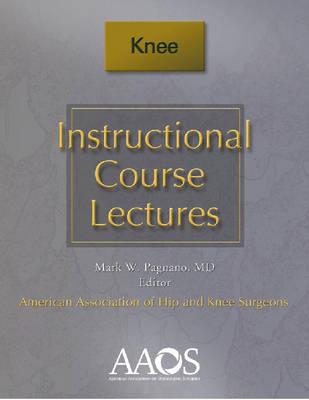 Instructional Course Lectures Knee - Pagnano, Mark W, MD