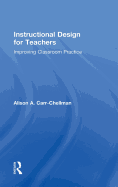 Instructional Design for Teachers: Improving Classroom Practice