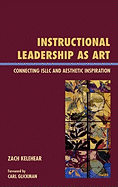 Instructional Leadership as Art: Connecting ISLLC and Aesthetic Inspiration