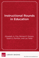 Instructional Rounds in Education: A Network Approach to Improving Teaching and Learning