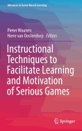 Instructional Techniques to Facilitate Learning and Motivation of Serious Games