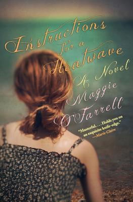 Instructions For A Heatwave - O'Farrell, Maggie