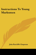Instructions To Young Marksmen