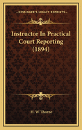 Instructor in Practical Court Reporting (1894)