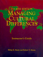 Instructors Guide: Managing Cultural Differences - Harris, Philip R, PhD, and Moran, Robert T, PH.D.