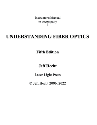 Instructor's Guide to Accompany Understanding Fiber Optics Fifth Edition - Hecht, Jeff