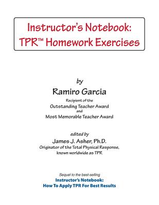 Instructor's Notebook: Tpr Homework Exercises - Garcia, Ramiro, and Asher, James J (Editor)
