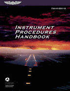 Instrument Procedures Handbook: Faa-H-8261-1a