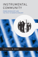 Instrumental Community: Probe Microscopy and the Path to Nanotechnology