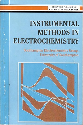 Instrumental Methods in Electrochemistry - Pletcher, D, and Greff, R, and Peat, R