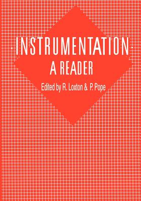 Instrumentation: A Reader: A Reader - Loxton, R (Editor), and Pope, P (Editor)
