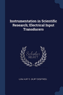 Instrumentation in Scientific Research; Electrical Input Transducers