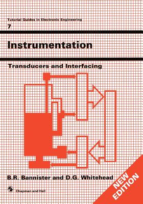 Instrumentation: Transducers and Interfacing - Bannister, B R (Editor)