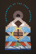 Instruments of the True Measure: Poems Volume 83