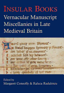 Insular Books: Vernacular Manuscript Miscellanies in Late Medieval Britain