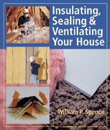 Insulating, Sealing & Ventilating Your House