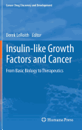 Insulin-Like Growth Factors and Cancer: From Basic Biology to Therapeutics