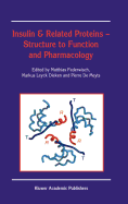 Insulin & Related Proteins -- Structure to Function and Pharmacology