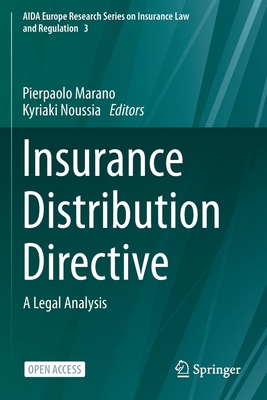 Insurance Distribution Directive: A Legal Analysis - Marano, Pierpaolo (Editor), and Noussia, Kyriaki (Editor)