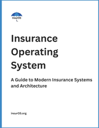 Insurance Operating System: A Guide to Modern Insurance Systems and Architecture