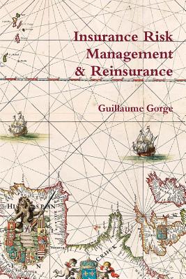 Insurance Risk Management and Reinsurance - Gorge, Guillaume