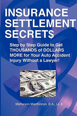 Insurance Settlement Secrets - MacKinnon, Matheson