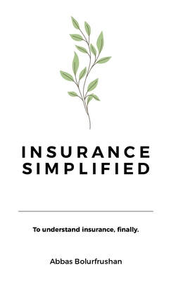 Insurance Simplified - Bolurfrushan, Abbas