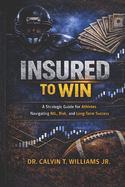 Insured to Win: A Strategic Guide for Athletes Navigating NIL, Risk, and Long-Term Success