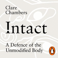 Intact: A Defence of the Unmodified Body