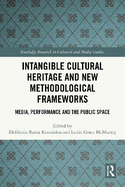 Intangible Cultural Heritage and New Methodological Frameworks: Media, Performance and the Public Space