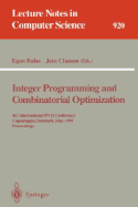 Integer Programming and Combinatorial Optimization: 4th International Ipco Conference, Copenhagen, Denmark, May 29-31, 1995: Proceedings