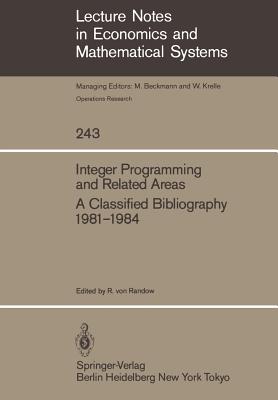 Integer Programming and Related Areas: A Classified Bibliography 1981-1984 - Randow, R V (Editor)