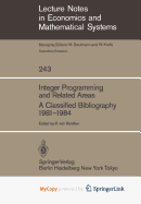 Integer Programming and Related Areas: A Classified Bibliography 1981-1984