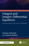 Integral and Integro-Differential Equations: Wavelet-Based Numerical Methods