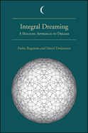 Integral Dreaming: A Holistic Approach to Dreams