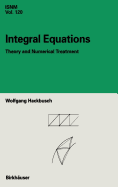 Integral Equations: Theory and Numerical Treatment