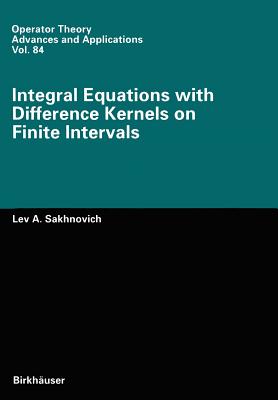 Integral Equations with Difference Kernels on Finite Intervals - Sakhnovich, Lev A