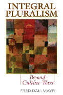 Integral Pluralism: Beyond Culture Wars