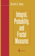 Integral, Probability, and Fractal Measures