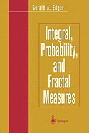 Integral, Probability, and Fractal Measures